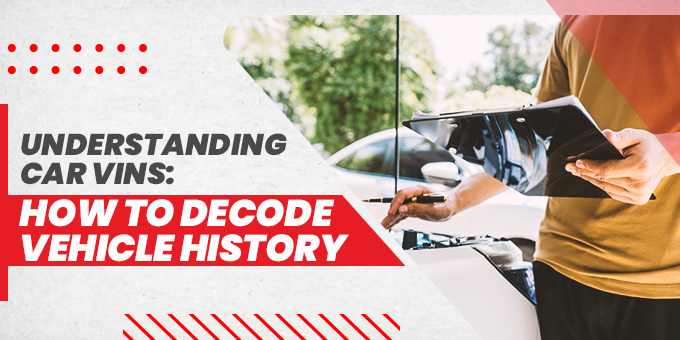 Understanding Car VINs: How to Decode Vehicle History