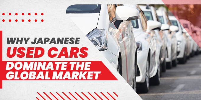 Why Japanese Used Cars Dominate the Global Market