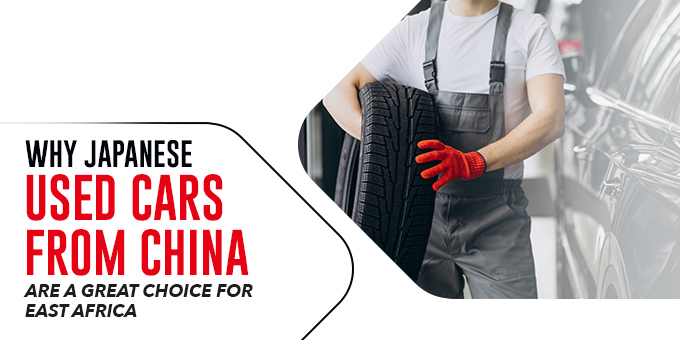 Why Japanese Used Cars from China Are a Great Choice for East Africa