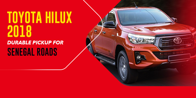 Toyota Hilux 2018: Durable Pickup for Senegal Roads