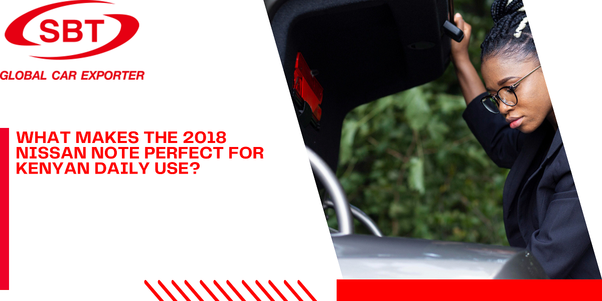 What Makes the 2018 Nissan Note Perfect For Kenyan Daily Use