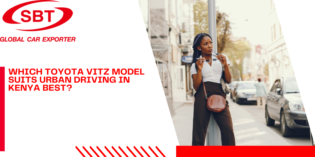 Which Toyota Vitz Model Suits Urban Driving In Kenya Best?