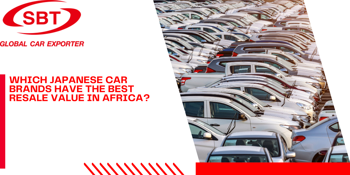 Which Japanese Car Brands Have the Best Resale Value in Africa