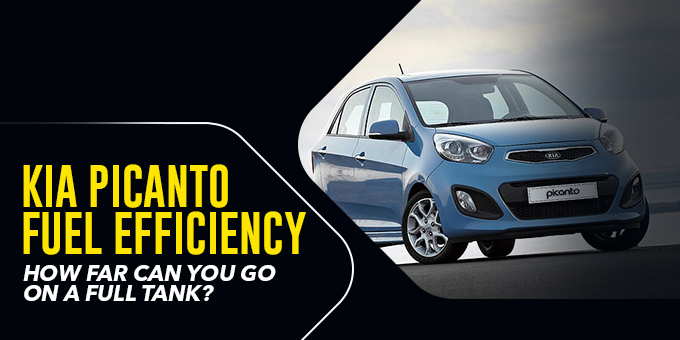 Kia Picanto Fuel Efficiency: How Far Can You Go On A Full Tank?