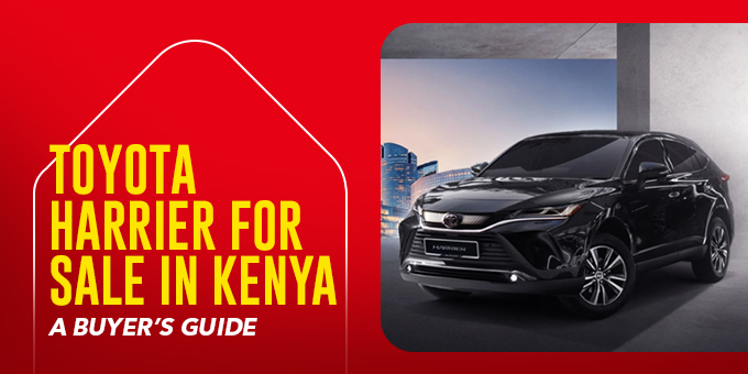 Toyota Harrier For Sale In Kenya: A Buyer’s Guide