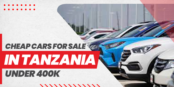 Cheap Cars for Sale in Tanzania Under 400k