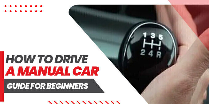 How to Drive a Manual Car – Guide for Beginners