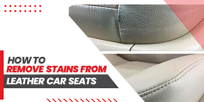 How to Remove Stains from Leather Car Seats