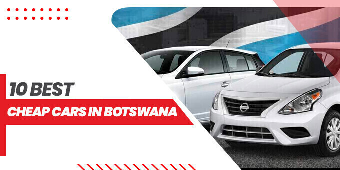 10 Best Cheap Cars in Botswana