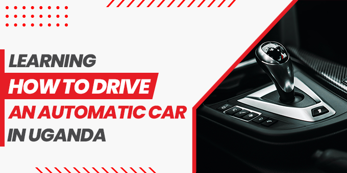 Learning How To Drive An Automatic Car in Uganda