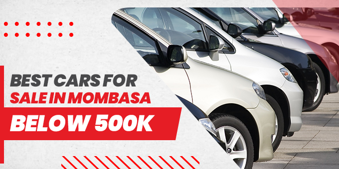 Best Cars for Sale in Mombasa Below 500K