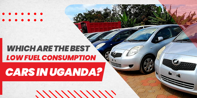 Which Are The Best Low Fuel Consumption Cars In Uganda?