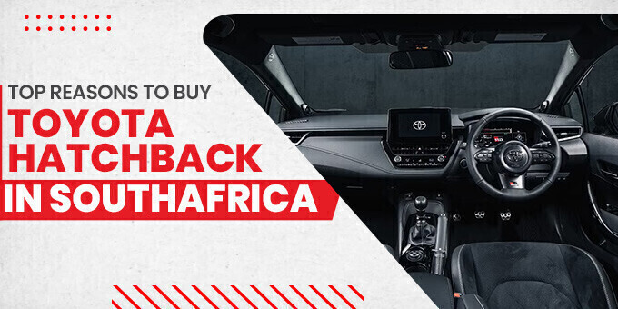 13 Reasons Why You Should Opt For Toyota Hatchback In South Africa