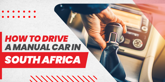 How To Drive A Manual Car In South Africa