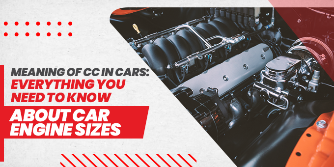 Meaning of CC In Cars- Everything You Need To Know About Car Engine Sizes