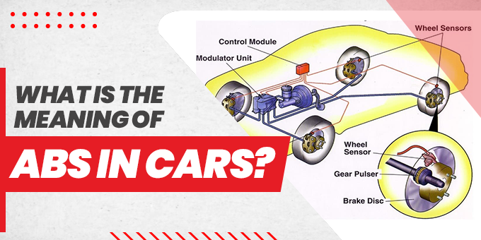 What Is The Meaning Of ABS In Cars?