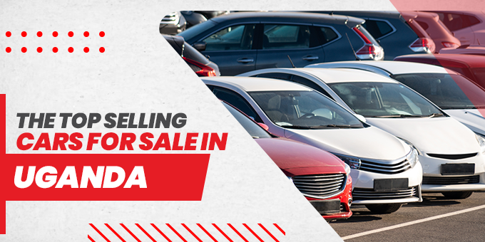 The Top Selling Cars For Sale in Uganda