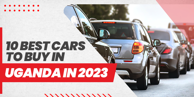 10 Best Cars To Buy In Uganda In 2023