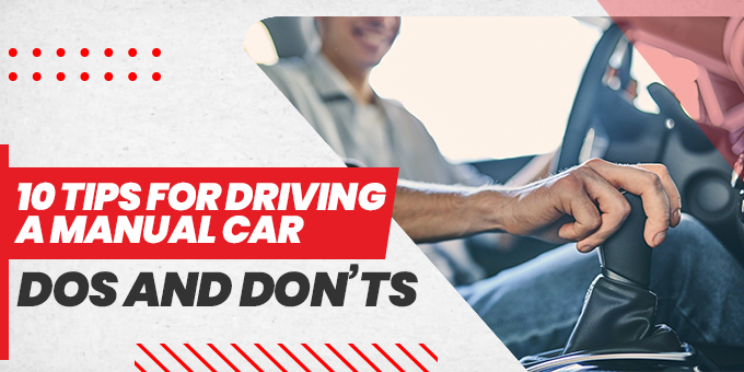 10 Tips For Driving A Manual Car – Dos And Don’ts
