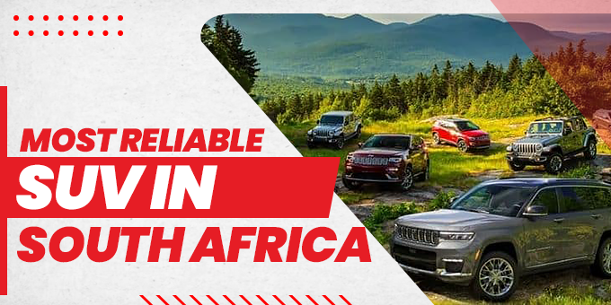 The Most Reliable SUV in South Africa: Unveiling the Top Contenders