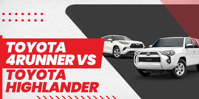 Toyota 4Runner vs Toyota Highlander - Which One Is Right For You?