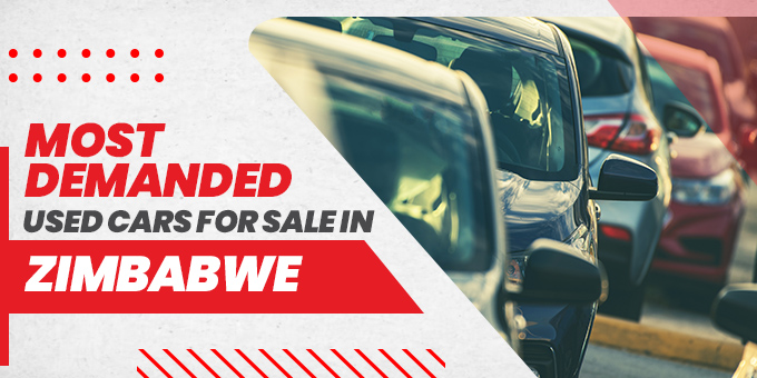 Most In-Demand Used Cars for Sale in Zimbabwe