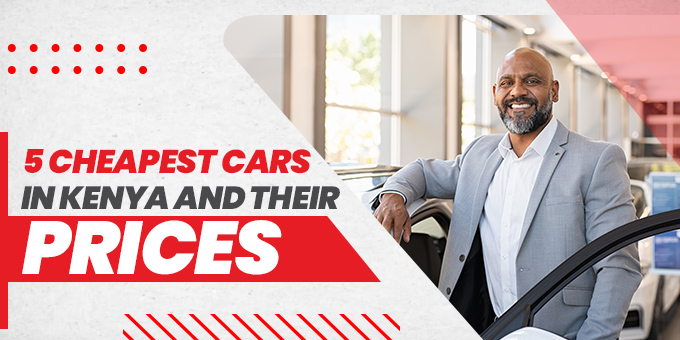 What Are the 5 Cheapest Cars in Kenya And Their Prices