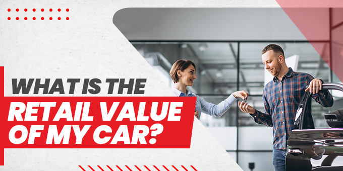 What Is the Retail Value of My Car?