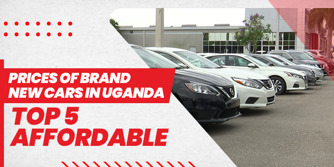 Top 5 prices Of brand new cars in Uganda
