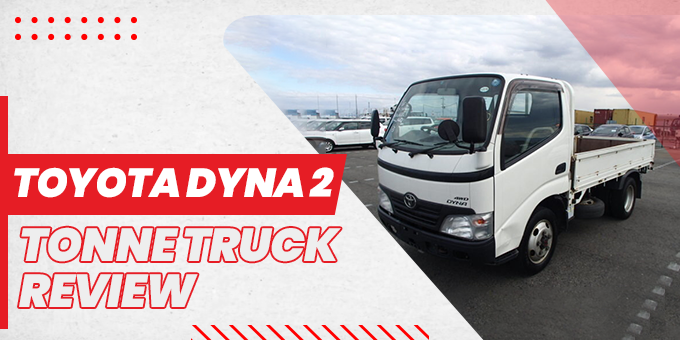 A Complete Review of the Toyota Dyna 2 Tonne Truck