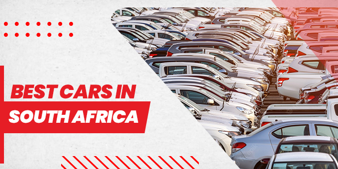 Discover the Best Cars in South Africa: Top Picks and Buying Guide