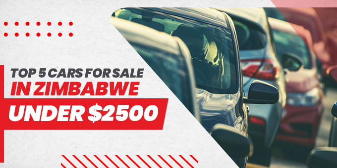 Top 5 Used Cars for Sale in Zimbabwe under $2500
