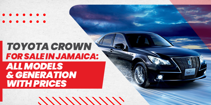 Toyota Crown for Sale in Jamaica: All Models with Prices