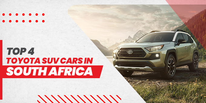 Exploring the Top 4 Toyota SUV Cars in South Africa