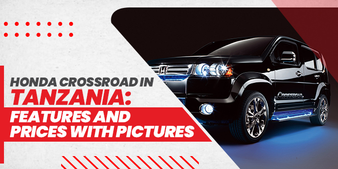 Honda Crossroad in Tanzania: Features, Prices, and Pictures