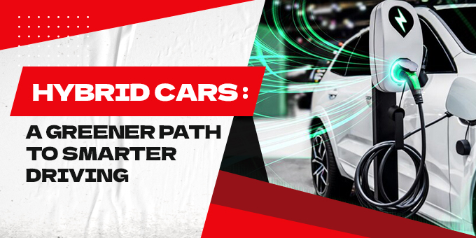 Hybrid Cars: A Greener Path to Smarter Driving in 2024