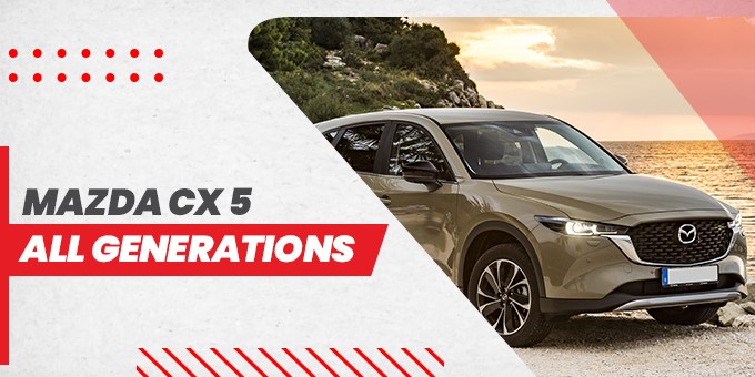 Mazda CX-5: All Generations