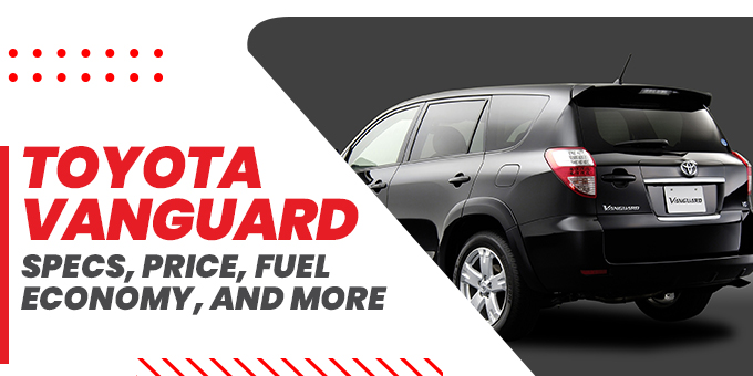 Cruising with Confidence: Unveiling the Toyota Vanguard